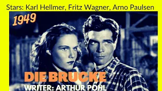 Die Brücke, 1949, Arthur Pohl, Karl Hellmer, Fritz Wagner, Arno Paulsen, German, Alemão