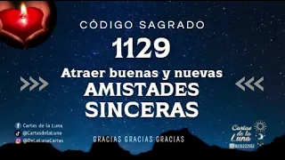 Atraer buenas y nuevas amistades sinceras. Activación de Código Sagrado 1129