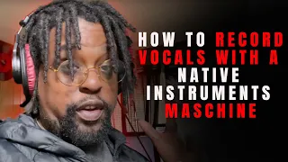 HOW TO RECORD VOCALS USING #NATIVEINSTRUMENTS MASCHINE