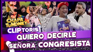 CLIPTORIS - CHAPA TU MONEY "Quiero decirle señora congresista" ft. Susel Paredes