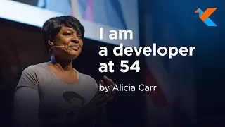 KotlinConf 2018 - I Am a Developer at 54 by Alicia Carr