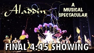 Final 4:45 Performance of Aladdin: A Musical Spectacular!