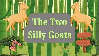 The Two Silly Goats Story || Short Story For Toddlers || Tunn Tunn Kids