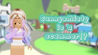 SunnyxMisty is a scammer?