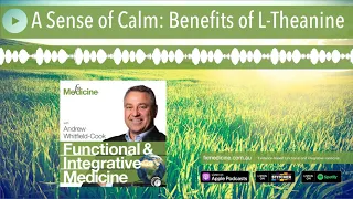 A Sense of Calm: Benefits of L-Theanine