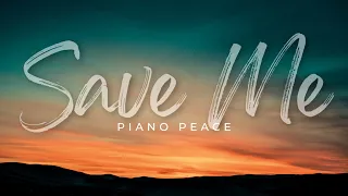 Piano Peace - Save Me (Most Listened Tune) || ½ Hour Loop