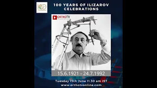 100 years of Ilizarov Celebrations on OrthoTV: A Tribute to Dr Gavriil Abramovich Ilizarov