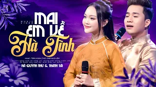 Mai Em Về Hà Tĩnh - Hà Quỳnh Như Ft Thanh Tài | Official MV