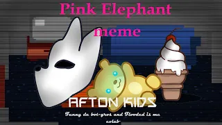 Pink Elephants (meme) - FNAF ft.Afton kids (Colab w/Flooded is me)