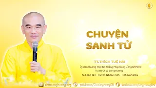 Chuyện Sanh Tử  -  TT. Thích Tuệ Hải  - Chùa Long Hương