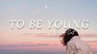 Anne-marie - To Be Young Acoustic ( Lyric ) ft. Doja Cat