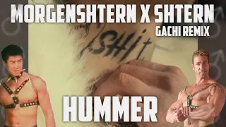 MORGENSHTERN feat. SHTERN - HUMMER (♂Right version, Gachi remix)