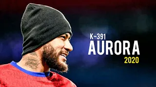 Neymar jr▪K-391 ~ Aurora | Skills & Goals | 2020 | HD