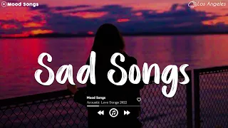 Sad Song Playlist # 9 😢 Viral Hits 2022 ~ Depressing Songs Playlist 2022 That Will Make You Cry 💔