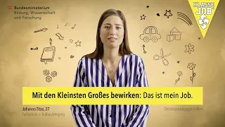 Klasse Job Elementarpädagogik: Johanna erzählt von ihrer Arbeit als Pädagogin und Assistentin.