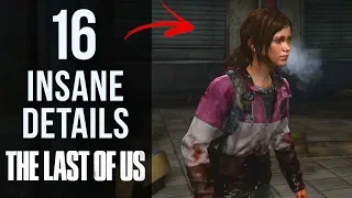 16 INSANE Details in The Last of Us