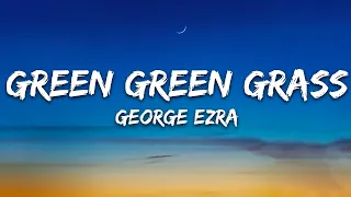 George Ezra - Green Green Grass (Lyrics) Sped up / 1 hour Lyrics