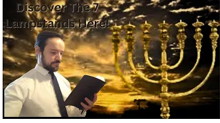 Discover The 7 Lampstands In The Book Of Revelation ! (Part1)