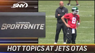 Connor Hughes and Jeane Coakley serve up the hot topics at Jets OTAs | SportsNite | SNY