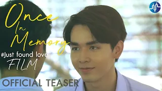 Once In Memory | Just found love | Official Teaser