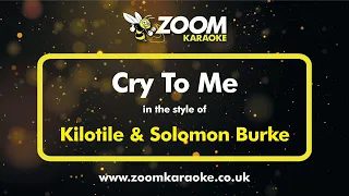 Kilotile & Solomon Burke - Cry To Me (Remix) - Karaoke Version from Zoom Karaoke