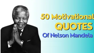 "Top 50 Inspirational Nelson Mandela Quotes to Live By | life-changing quotes |personal growth