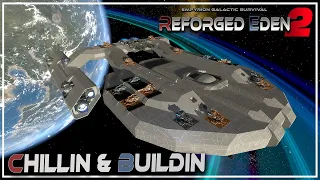 Chillin & Buildin - Reforged Eden 2! | Empyrion Galactic Survival