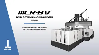 MCR-BV Double Column Machining Center Video Brochure【OKUMA CORPORATION JAPAN】