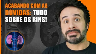 ACABANDO COM AS DÚVIDAS TUDO SOBRE OS RINS!