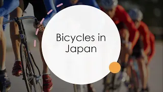 Bicycles in Japan  /Rules to follow while riding bicycles in Japan /Benefits of bicycle