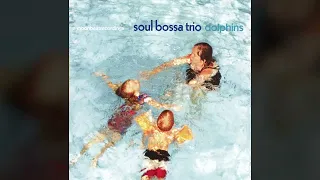 [2002] Soul Bossa Trio – Dolphins [Full Album]