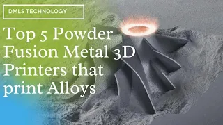 Top 5 Professional Metal 3D printers with DMLS Metal Powder FusionTechnology (to Print Alloys)