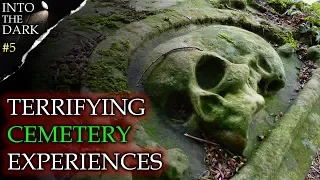 3 Terrifying TRUE Cemetery Experiences | INTO THE DARK #5