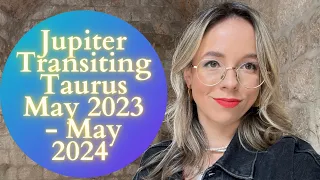 JUPITER in TAURUS 16 May 2023 - 25 May 2024 All Signs Update: A New Flavour of Opportunity