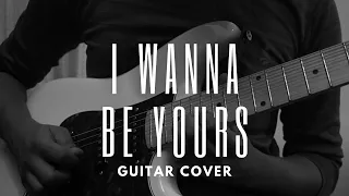 arctic monkeys // i wanna be yours (guitar cover)