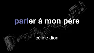 céline dion | parler à mon père | lyrics | paroles | letra |