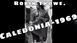 Robin Trower -Caledonia-1969