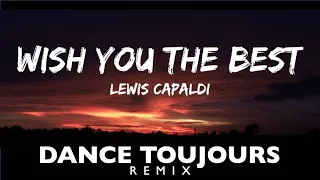 Lewis Capaldi - Wish you the best (Dance Toujours Remix)