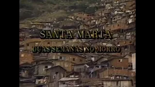 Santa Marta: Duas Semanas no Morro