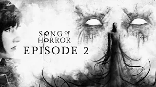 SONG OF HORROR ЭПИЗОД 2/ПРОХОЖДЕНИЕ #3