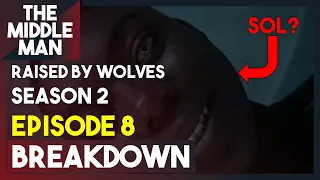 RAISED BY WOLVES Season 2 EPISODE 8 BREAKDOWN | Ending Explained, Theories, Things Missed, Review