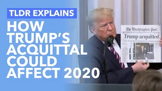 What Trump's Acquittal Means for the 2020 Election - Impeachment Explained