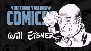 Will Eisner - You Think You Know Comics?