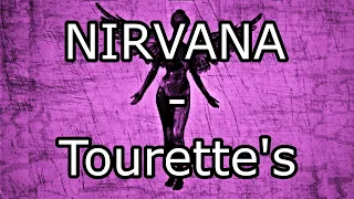 NIRVANA - Tourette's (Lyric Video)