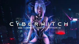 CYBERWITCH - Darksynth / Cyberpunk / Industrial / Dark Electro / Dark Synthwave Mix