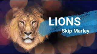 LIONS - SKIP MARLEY