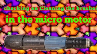 how to clean an replace the brushes in the micro motor