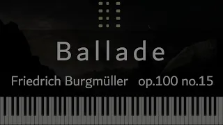 Ballade - Burgmüller  Op.100 No.15 (Piano Tutorial)