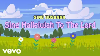 Sing Hosanna - Sing Hallelujah To The Lord