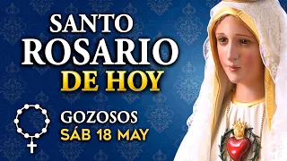 ROSARIO de HOY Misterios Gozosos del Santo Rosario | sábado 18 de mayo 2024